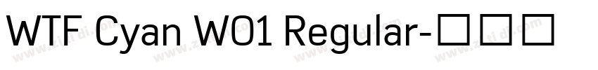 WTF Cyan W01 Regular字体转换